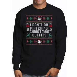 Family Christmas Shirt Couples I Dont Do Matching Christmas Longsleeve Tee 3 7