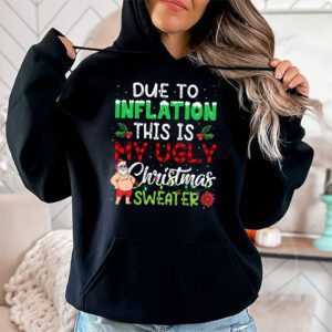 Funny Due to Inflation Ugly Christmas Sweaters For Men Women Hoodie 1 2