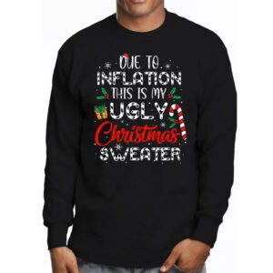 Funny Due to Inflation Ugly Christmas Sweaters For Men Women Longsleeve Tee 3 1