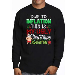 Funny Due to Inflation Ugly Christmas Sweaters For Men Women Longsleeve Tee 3 2