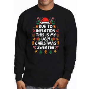 Funny Due to Inflation Ugly Christmas Sweaters For Men Women Longsleeve Tee 3