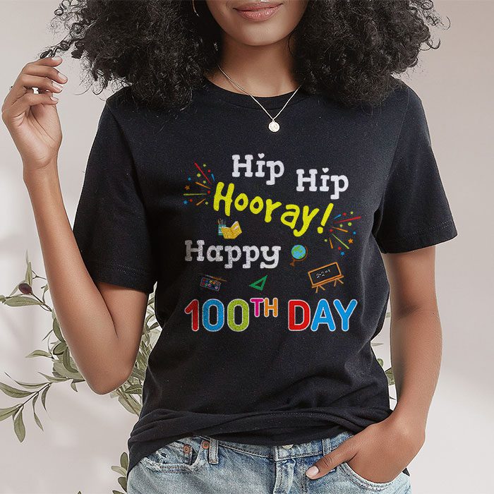 Hip-Hip-Hooray-Happy-100th-Day-of-School-Teachers-Kids-T-Shirt-1 Hip Hip Hooray Happy 100th Day of School Teachers Kids T Shirt 1
