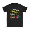 Hip Hip Hooray Happy 100th Day of School Teachers Kids T-Shirt