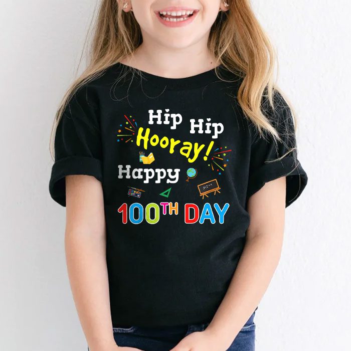 Hip-Hip-Hooray-Happy-100th-Day-of-School-Teachers-Kids-T-Shirt-2 Hip Hip Hooray Happy 100th Day of School Teachers Kids T Shirt 2