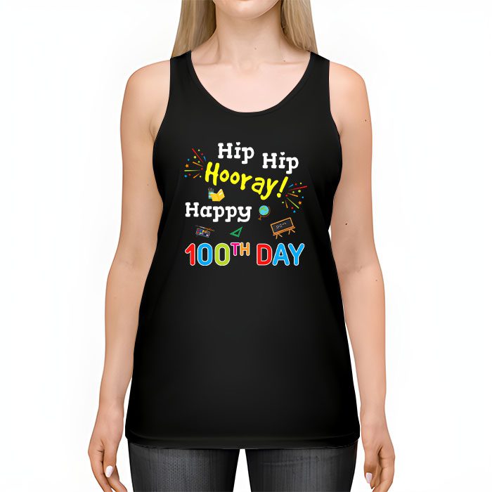 Hip-Hip-Hooray-Happy-100th-Day-of-School-Teachers-Kids-Tank-Top-2 Hip Hip Hooray Happy 100th Day of School Teachers Kids Tank Top 2
