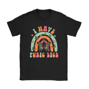 I Have Pubic Lice Funny Retro Offensive Inappropriate Meme T-Shirt