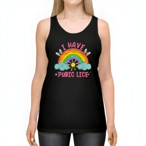 I Have Pubic Lice Funny Retro Offensive Inappropriate Meme Tank Top 2