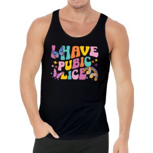 I Have Pubic Lice Funny Retro Offensive Inappropriate Meme Tank Top 3 1