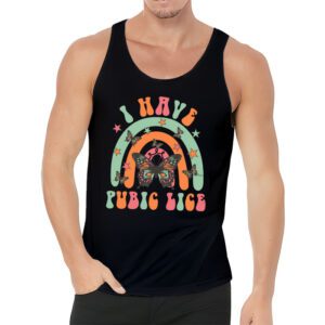 I Have Pubic Lice Funny Retro Offensive Inappropriate Meme Tank Top 3 3