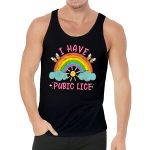 I Have Pubic Lice Funny Retro Offensive Inappropriate Meme Tank Top 3