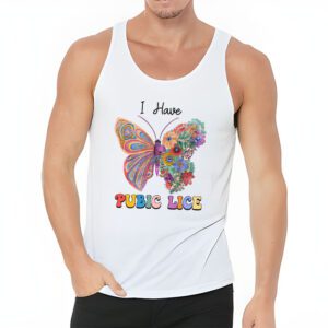 I Have Pubic Lice Funny Retro Offensive Inappropriate Meme Tank Top 3 4