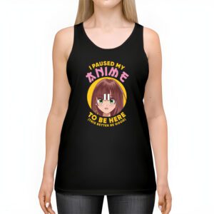 I Paused My Anime To Be Here Japan Kawaii Manga Anime Gifts Tank Top 2 1