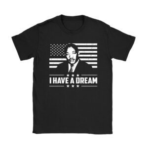 Martin Luther King Day I Have a Dream MLK Day T-Shirt