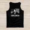 Martin Luther King Day I Have a Dream MLK Day Tank Top