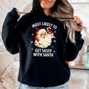 Most Likely To Get Sassy With Santa Funny Family Christmas Hoodie 1 1