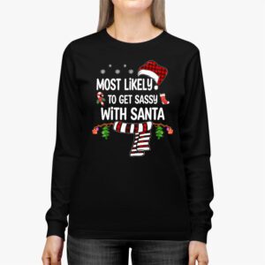 Most Likely To Get Sassy With Santa Funny Family Christmas Longsleeve Tee 2 2