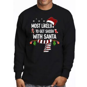 Most Likely To Get Sassy With Santa Funny Family Christmas Longsleeve Tee 3 2