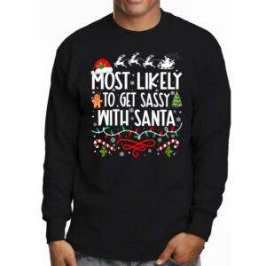 Most Likely To Get Sassy With Santa Funny Family Christmas Longsleeve Tee 3