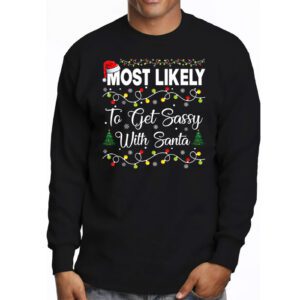 Most Likely To Get Sassy With Santa Funny Family Christmas Longsleeve Tee 3 4