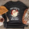 Most Likely To Get Sassy With Santa Funny Family Christmas Longsleeve Tee