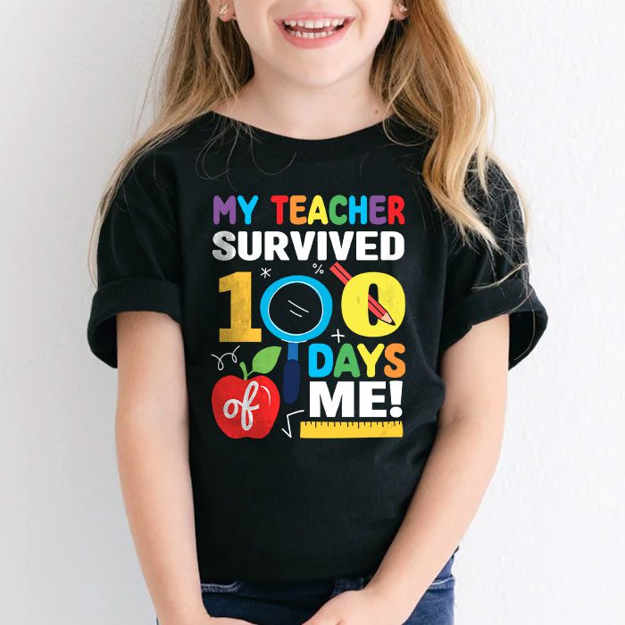Teacher Survived 100 Days Of Me For 100th Day School Student T Shirt 1 3