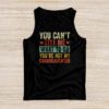 You Can't Tell Me What To Do You're Not My Granddaughter Tank Top