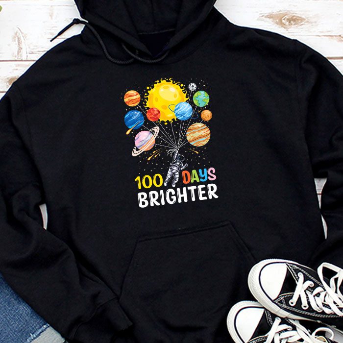 100 Days Brighter 100th Day of School Astronaut Space Hoodie