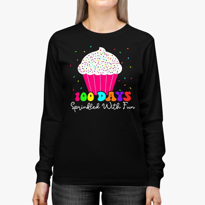 100 Days Sprinkled With Fun Cupcake 100th Day Of School Girl Longsleeve Tee 2 7