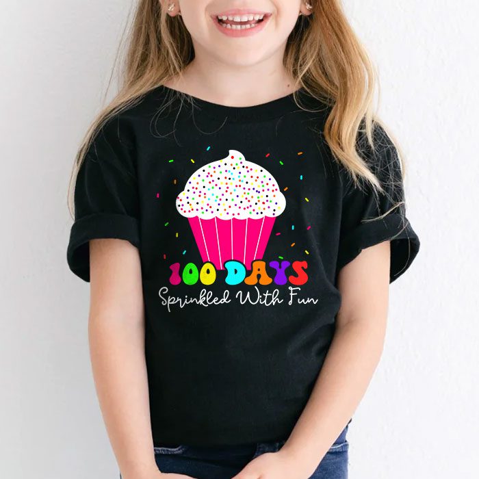 100 Days Sprinkled With Fun Cupcake 100th Day Of School Girl T Shirt 2 2