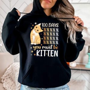 100th Day Of School Cat You Must Be Kitten Hoodie 1 1