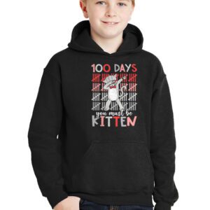 100th Day Of School Cat You Must Be Kitten Hoodie 2