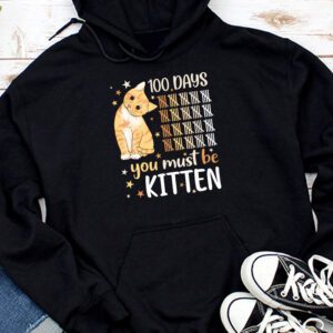 100th Day Of School Cat You Must Be Kitten Hoodie