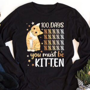 100th Day Of School Cat You Must Be Kitten Longsleeve Tee 1 1