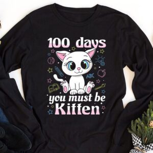 100th Day Of School Cat You Must Be Kitten Longsleeve Tee 1 2