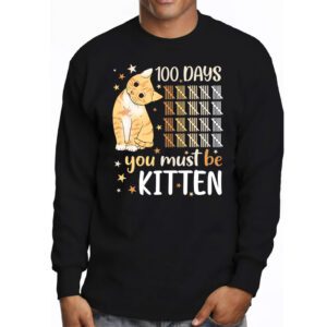 100th Day Of School Cat You Must Be Kitten Longsleeve Tee 3 1