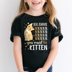 100th Day Of School Cat You Must Be Kitten T Shirt 2 1