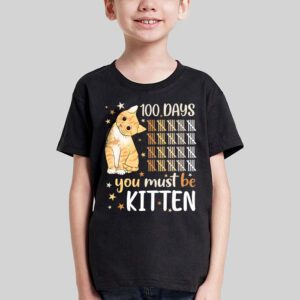 100th Day Of School Cat You Must Be Kitten T Shirt 3 1