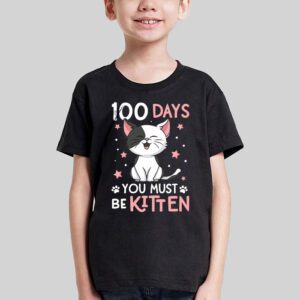 100th Day Of School Cat You Must Be Kitten T Shirt 3 3