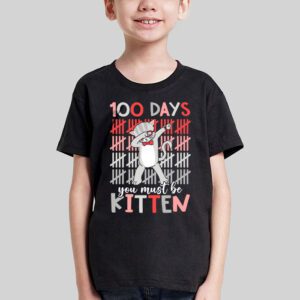 100th Day Of School Cat You Must Be Kitten T Shirt 3