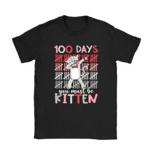 100th Day Of School Cat You Must Be Kitten T-Shirt