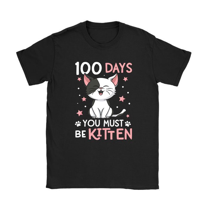 100th Day Of School Cat You Must Be Kitten T-Shirt