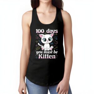 100th Day Of School Cat You Must Be Kitten Tank Top 1 2