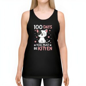 100th Day Of School Cat You Must Be Kitten Tank Top 2 3