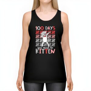 100th Day Of School Cat You Must Be Kitten Tank Top 2