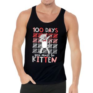 100th Day Of School Cat You Must Be Kitten Tank Top 3