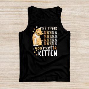 100th Day Of School Cat You Must Be Kitten Tank Top