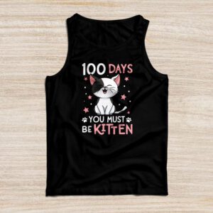 100th Day Of School Cat You Must Be Kitten Tank Top