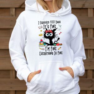 100th Day of School Its fine Im fine everythings is fine Hoodie 1 3