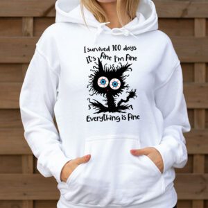 100th Day of School Its fine Im fine everythings is fine Hoodie 1 4