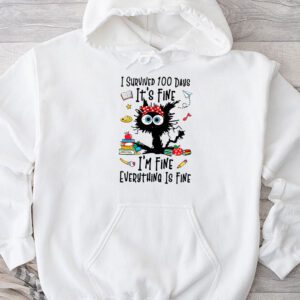 100th Day of School It’s fine I’m fine everythings is fine Hoodie